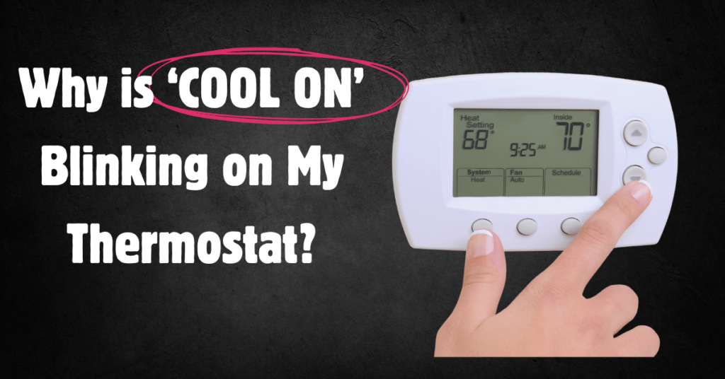 Image of a digital thermostat with a hand pressing a button, displaying a temperature setting of 68°F and an indoor temperature of 70°F. The text reads 'Why is COOL ON Blinking on My Thermostat?' with 'COOL ON' circled in pink. The background is black, creating a sharp contrast for the white text and thermostat.